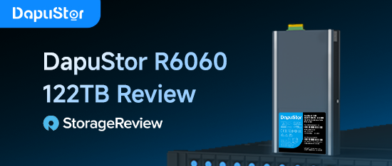 StoragerReview: DapuStor R6060 122TB Review - Read-Heavy Gen5 QLC at Scale